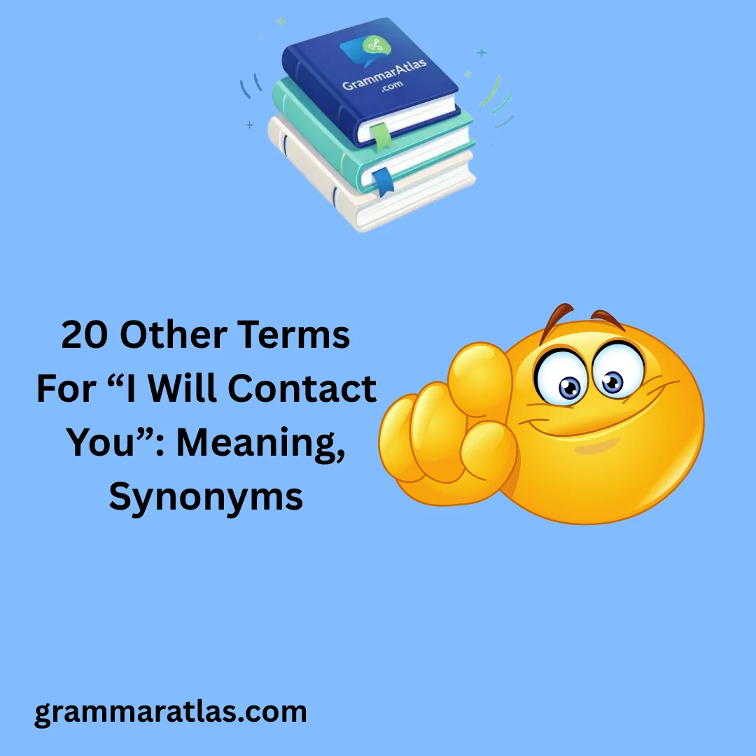 Other Terms For “I Will Contact You”: Meaning, Synonyms