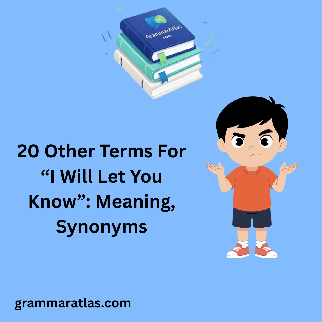 Other Terms For “I Will Let You Know”: Meaning, Synonyms