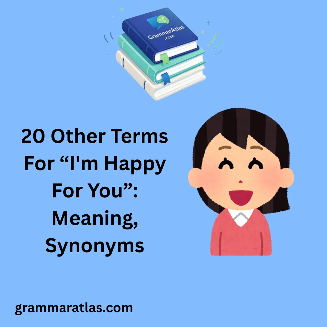 Other Terms For “I'm Happy For You”: Meaning, Synonyms