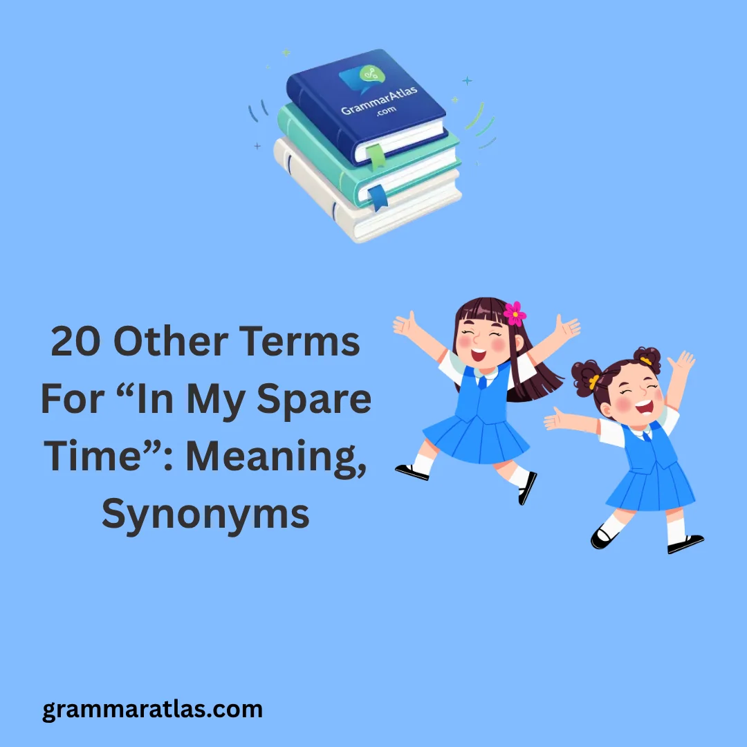 Other Terms For “In My Spare Time”: Meaning, Synonyms