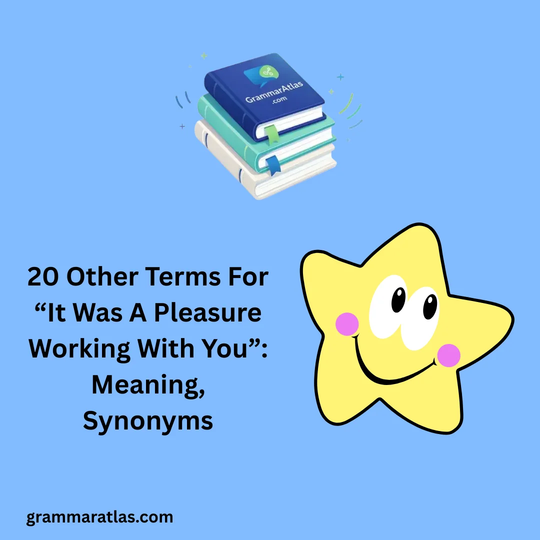 Other Terms For “It Was A Pleasure Working With You”: Meaning, Synonyms
