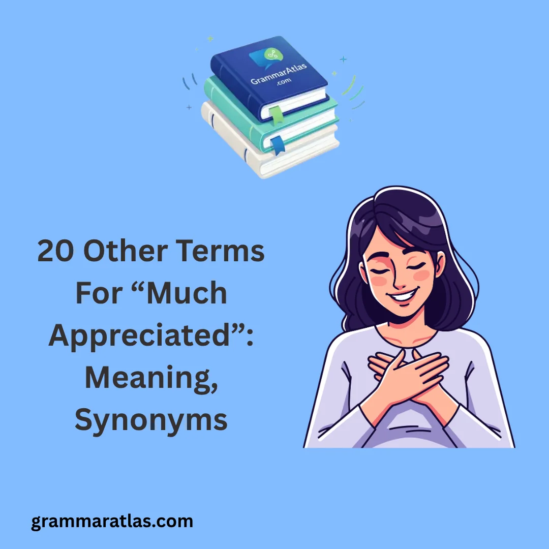 Other Terms For “Much Appreciated”: Meaning, Synonyms