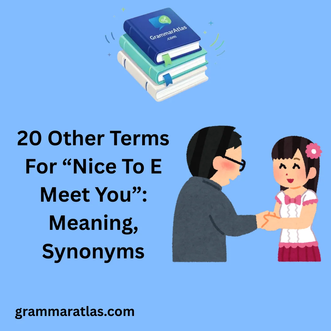 Other Terms For “Nice To E Meet You”: Meaning, Synonyms