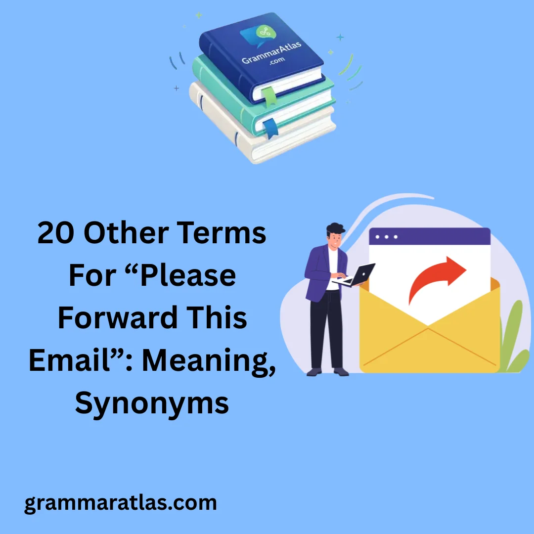 Other Terms For “Please Forward This Email”: Meaning, Synonyms
