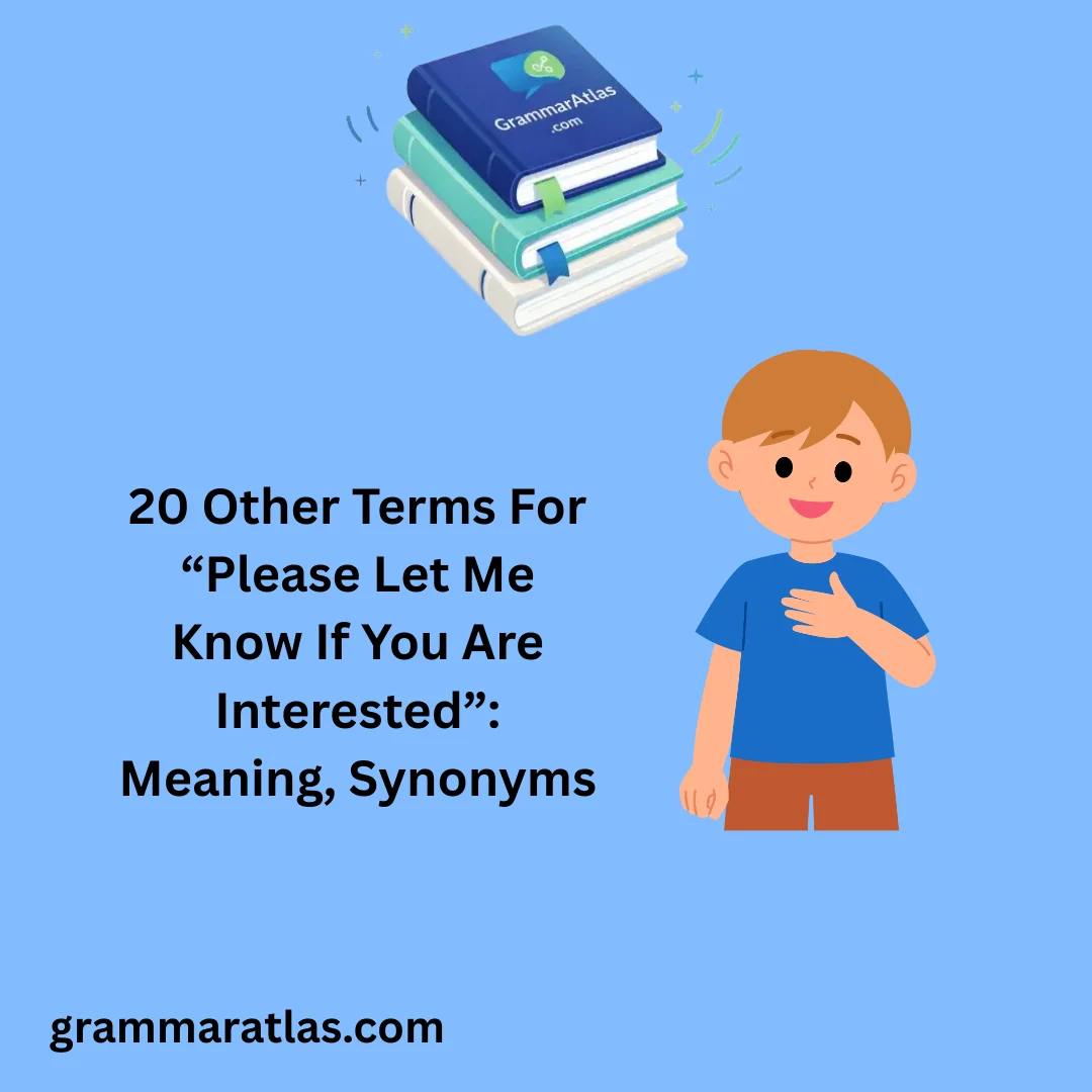 Other Terms For “Please Let Me Know If You Are Interested”: Meaning, Synonyms