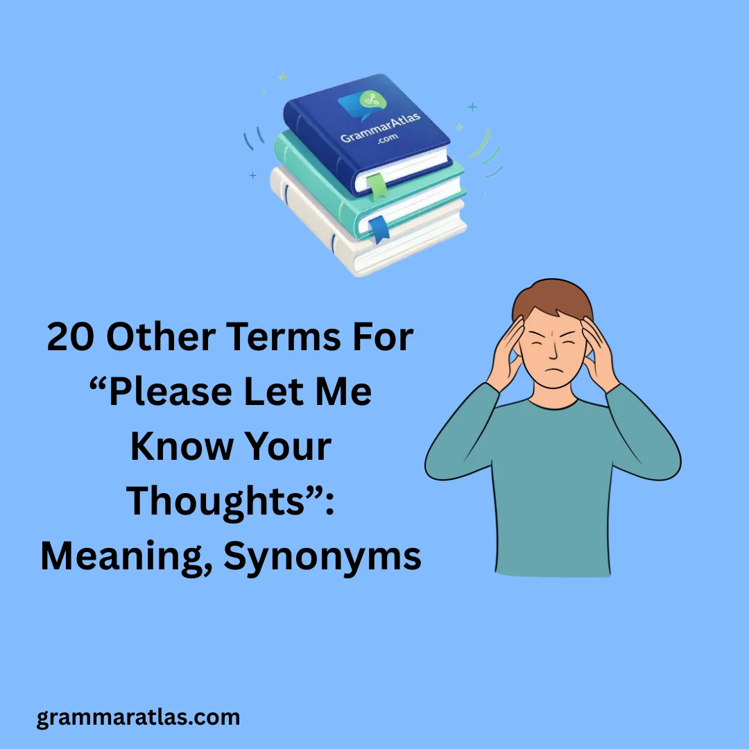 Other Terms For “Please Let Me Know Your Thoughts”: Meaning, Synonyms