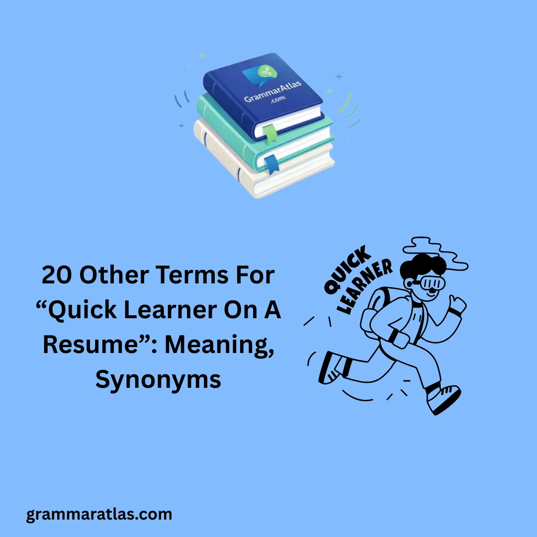 Other Terms For “Quick Learner On A Resume”: Meaning, Synonyms