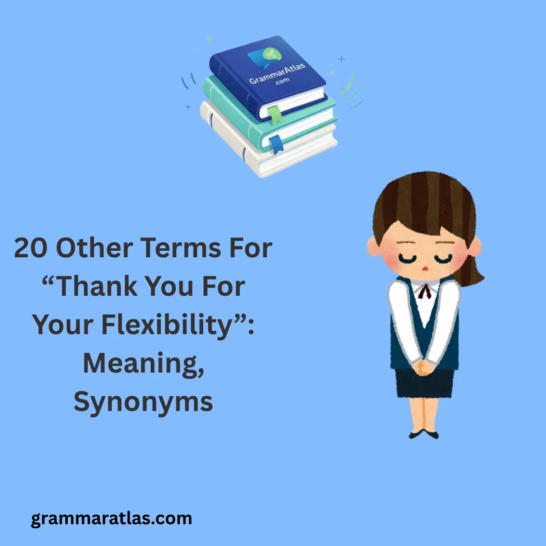 Other Terms For “Thank You For Your Flexibility”: Meaning, Synonyms