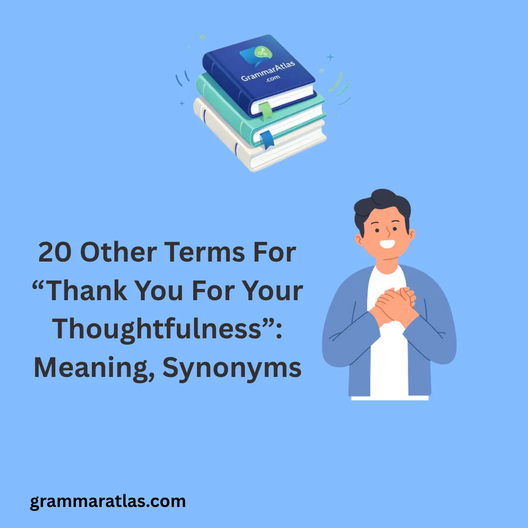 Other Terms For “Thank You For Your Thoughtfulness”: Meaning, Synonyms