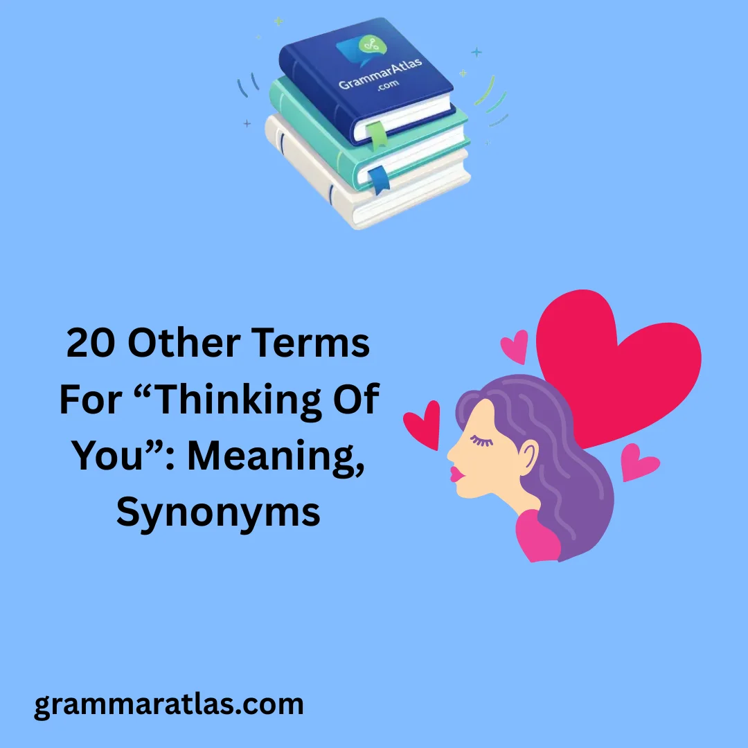 Other Terms For “Thinking Of You”: Meaning, Synonyms