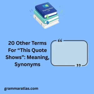 Other Terms For “This Quote Shows”: Meaning, Synonyms
