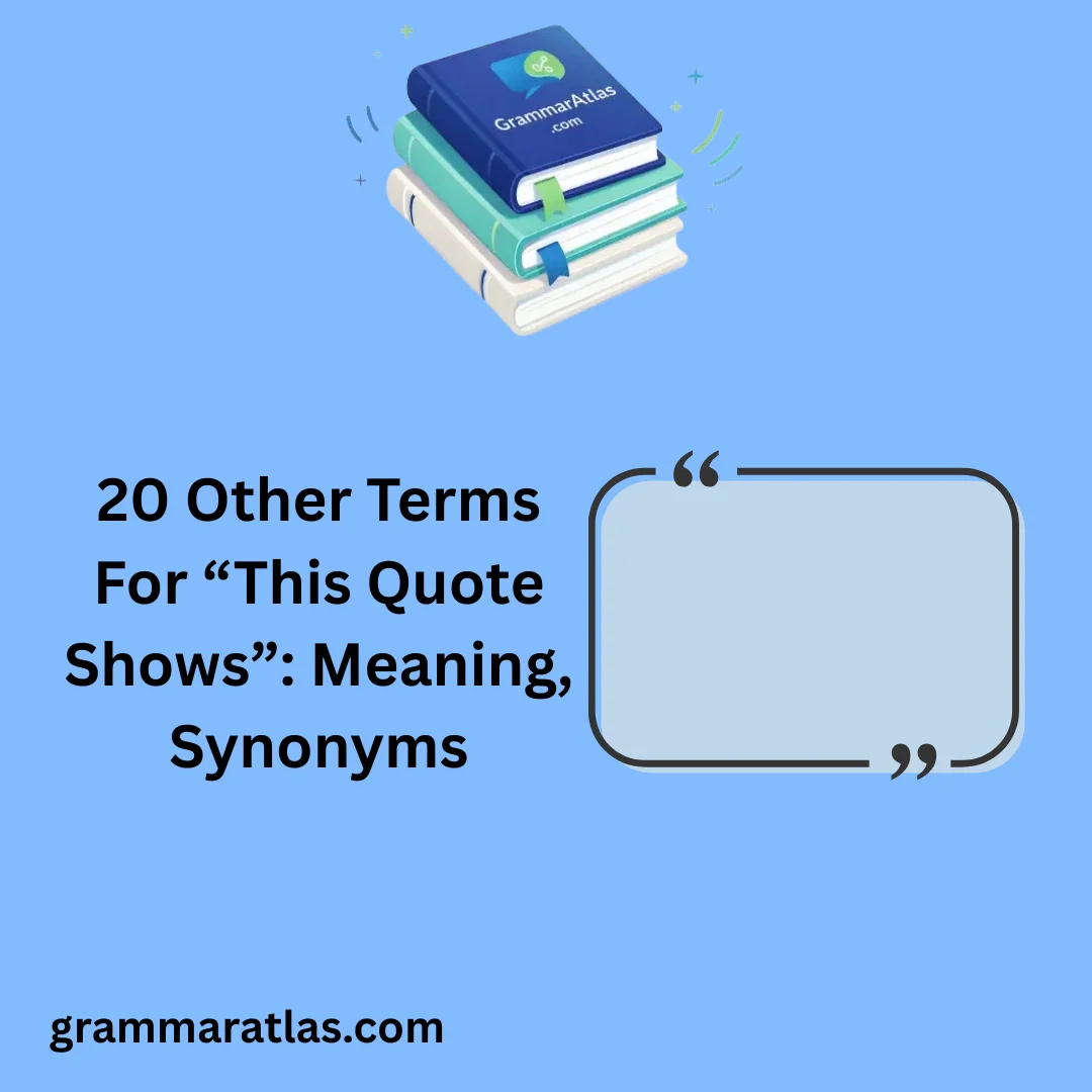 Other Terms For “This Quote Shows”: Meaning, Synonyms