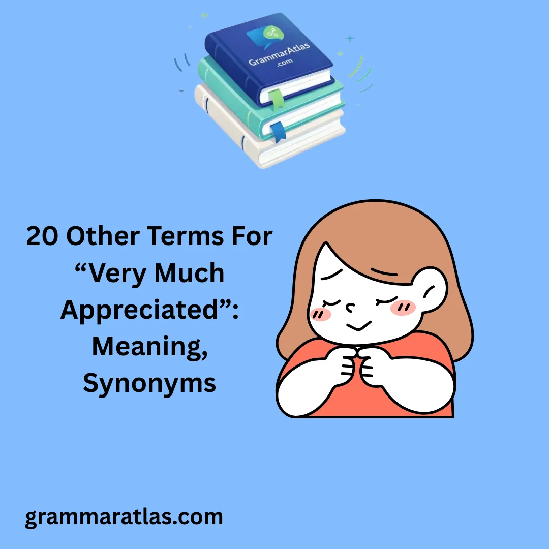 Other Terms For “Very Much Appreciated”: Meaning, Synonyms
