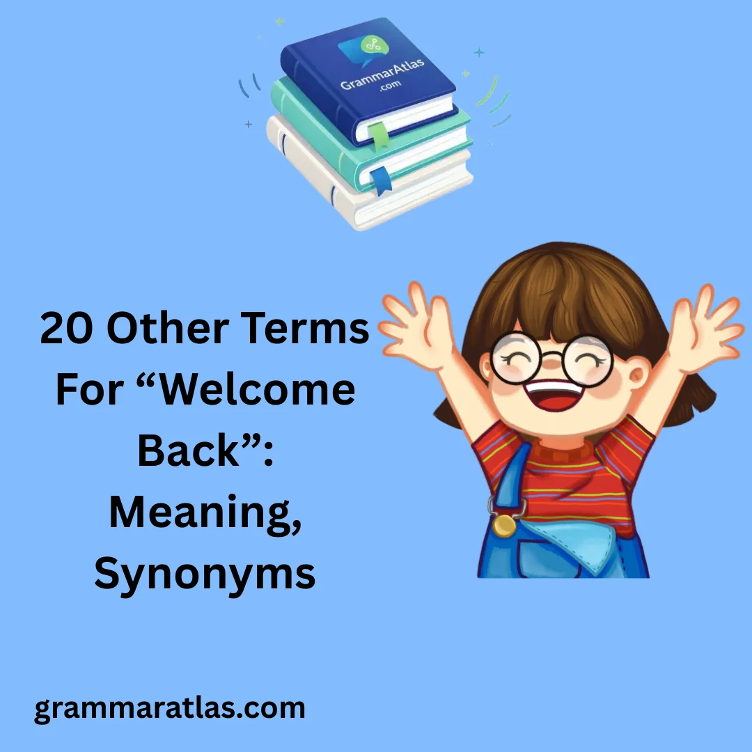 Other Terms For “Welcome Back”: Meaning, Synonyms