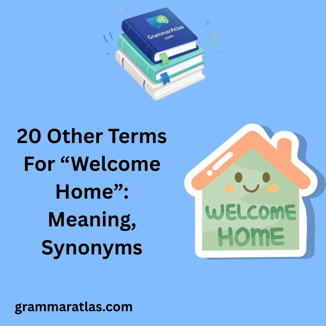 Other Terms For “Welcome Home”: Meaning, Synonyms