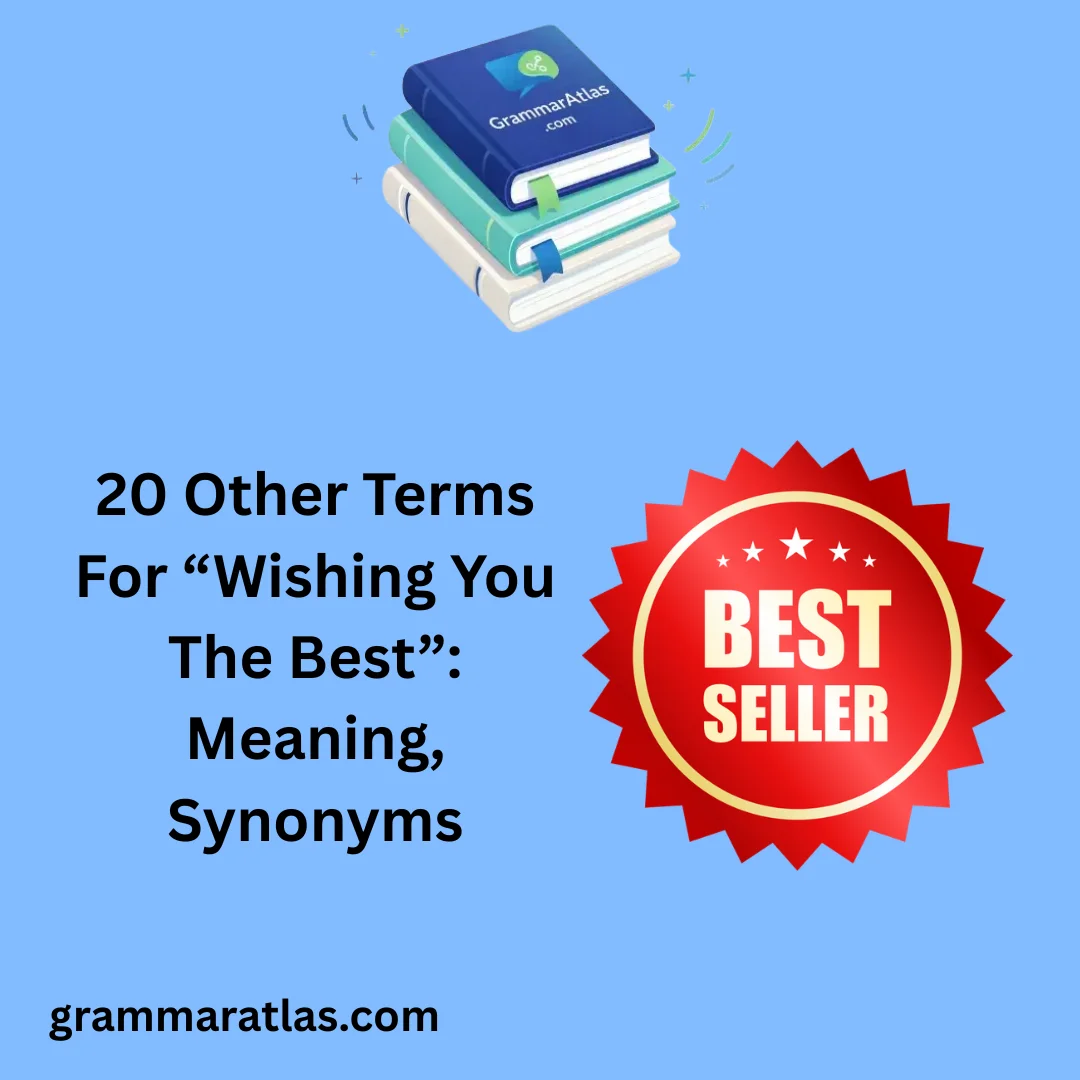 Other Terms For “Wishing You The Best”: Meaning, Synonyms