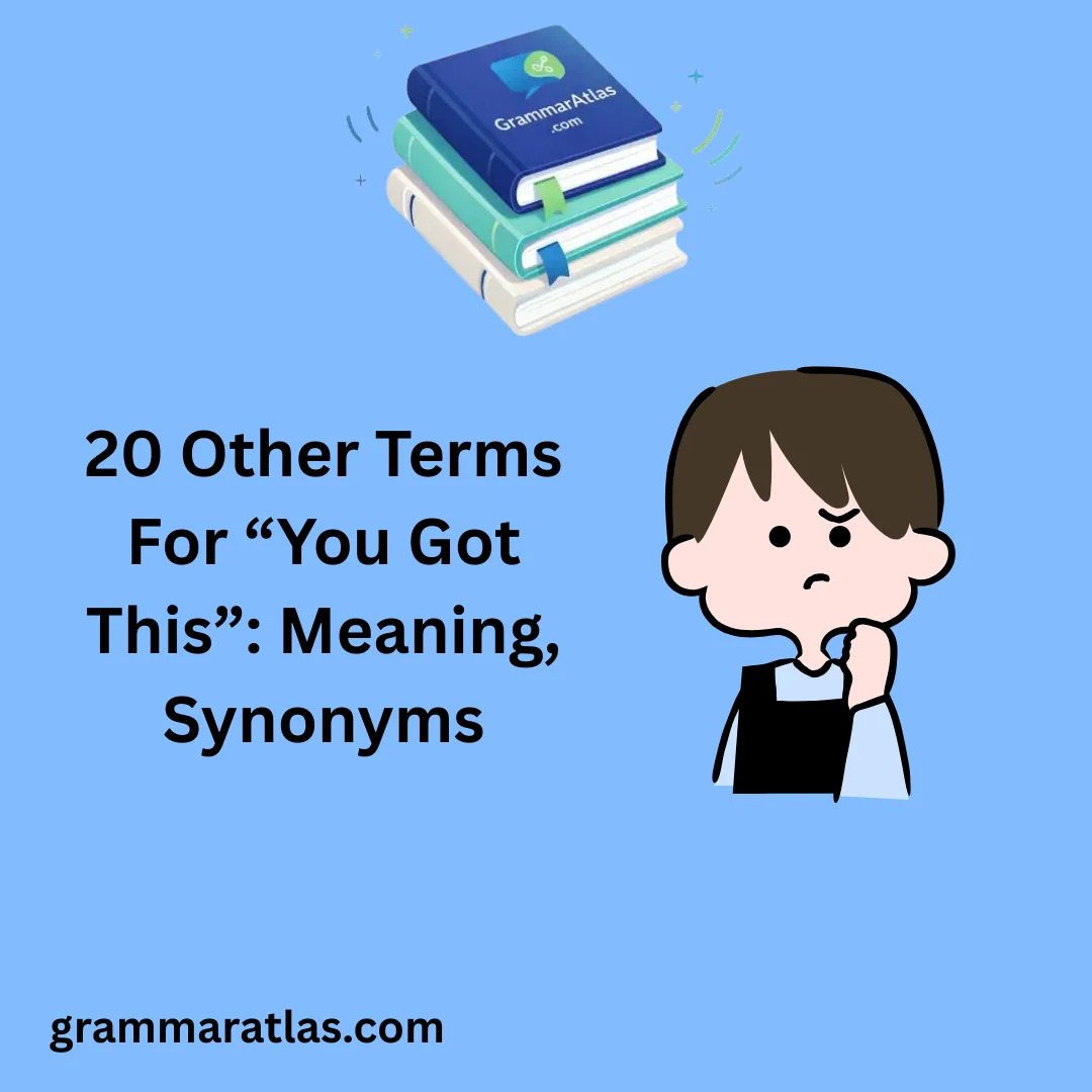 Other Terms For “You Got This”: Meaning, Synonyms