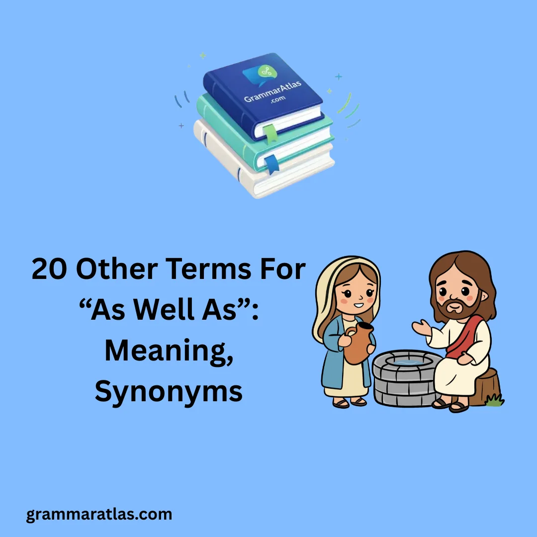 Other Terms For “As Well As”: Meaning, Synonyms