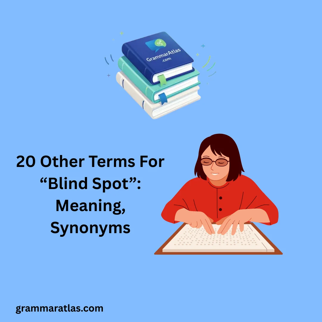 Other Terms For “Blind Spot”: Meaning, Synonyms