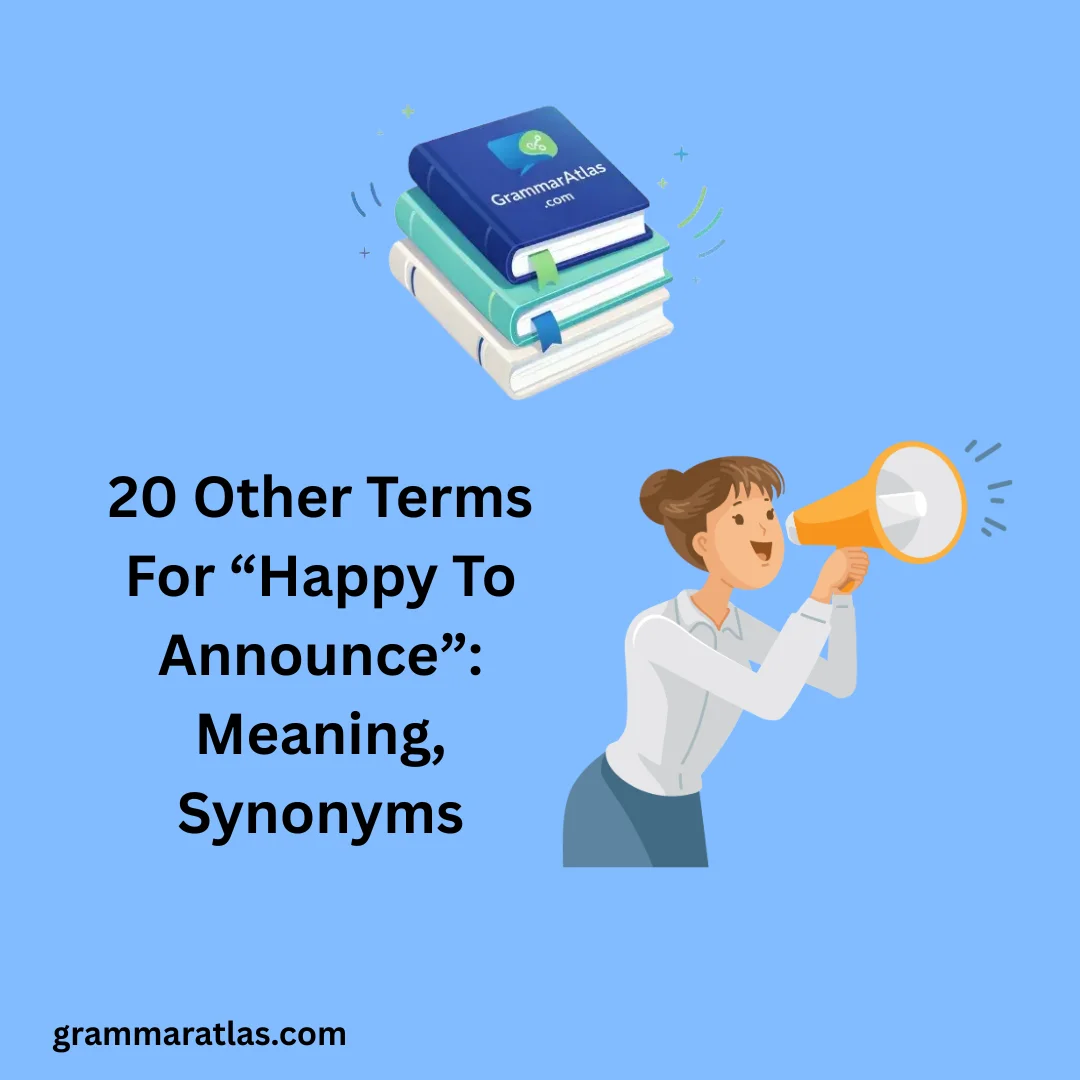 Other Terms For “Happy To Announce”: Meaning, Synonyms