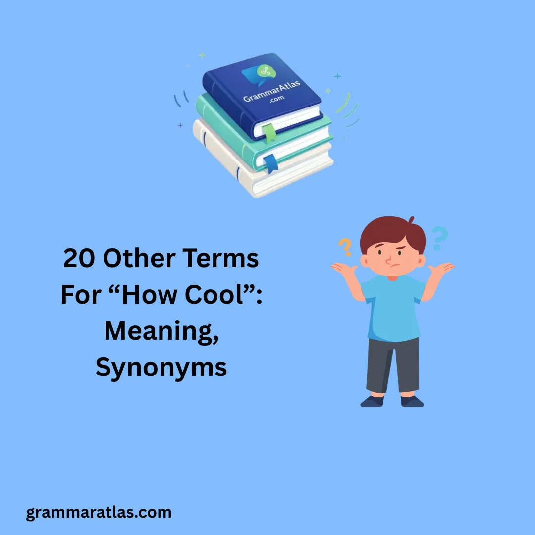 Other Terms For “How Cool”: Meaning, Synonyms