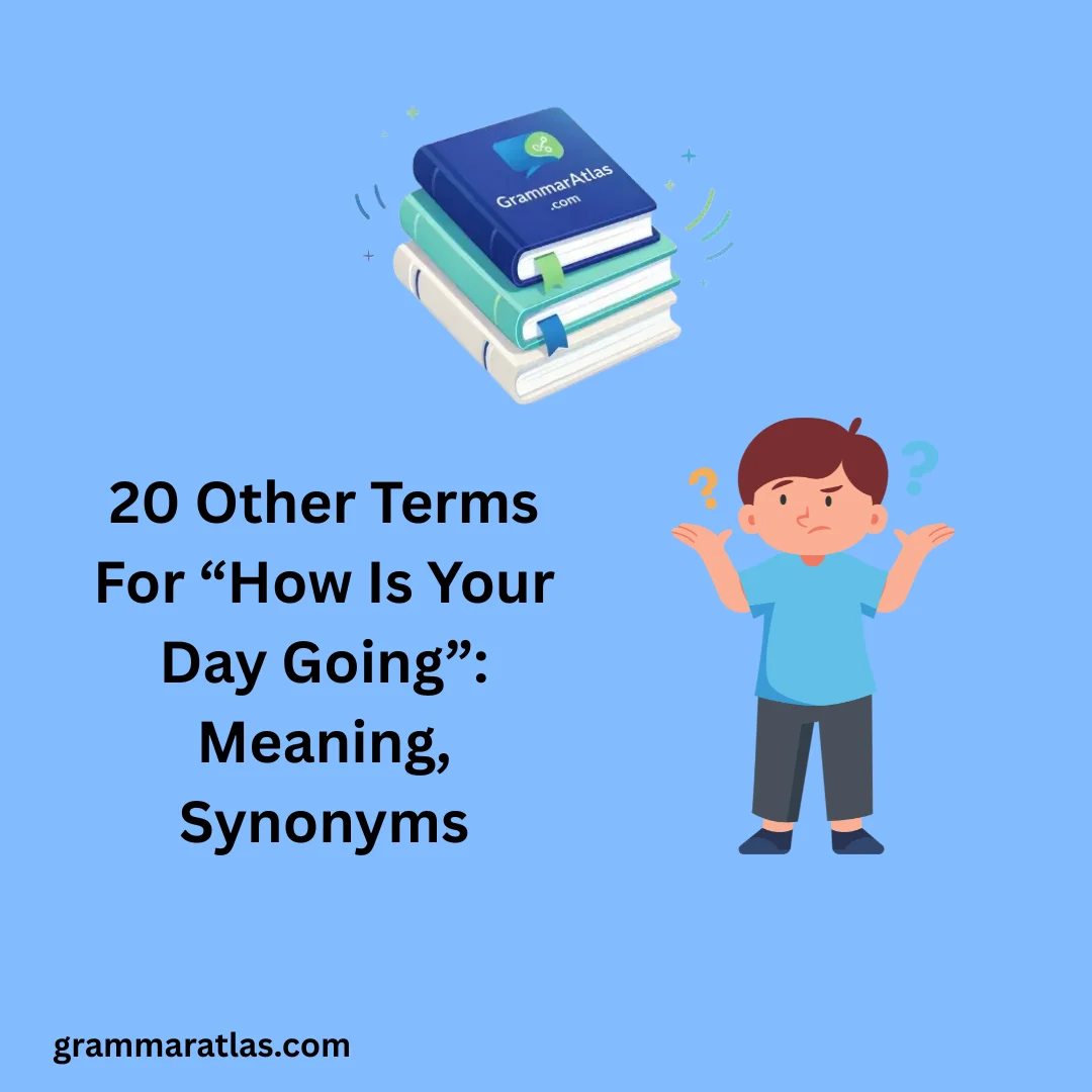 Other Terms For “How Is Your Day Going”: Meaning, Synonyms