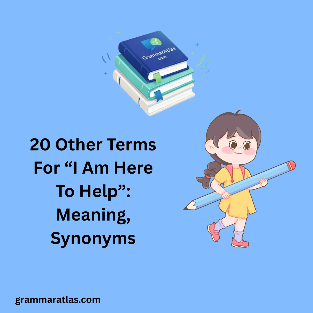 Other Terms For “I Am Here To Help”: Meaning, Synonyms