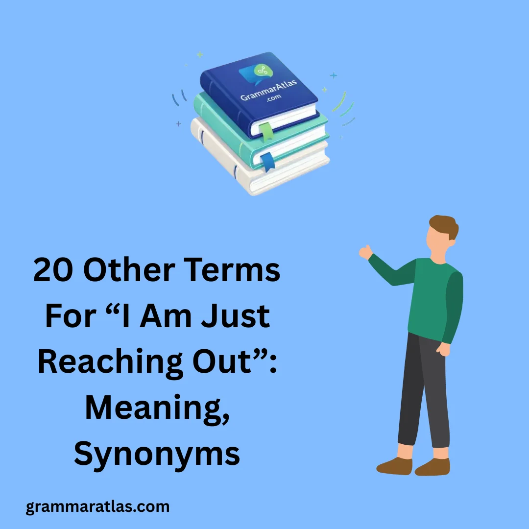 Other Terms For “I Am Just Reaching Out”: Meaning, Synonyms
