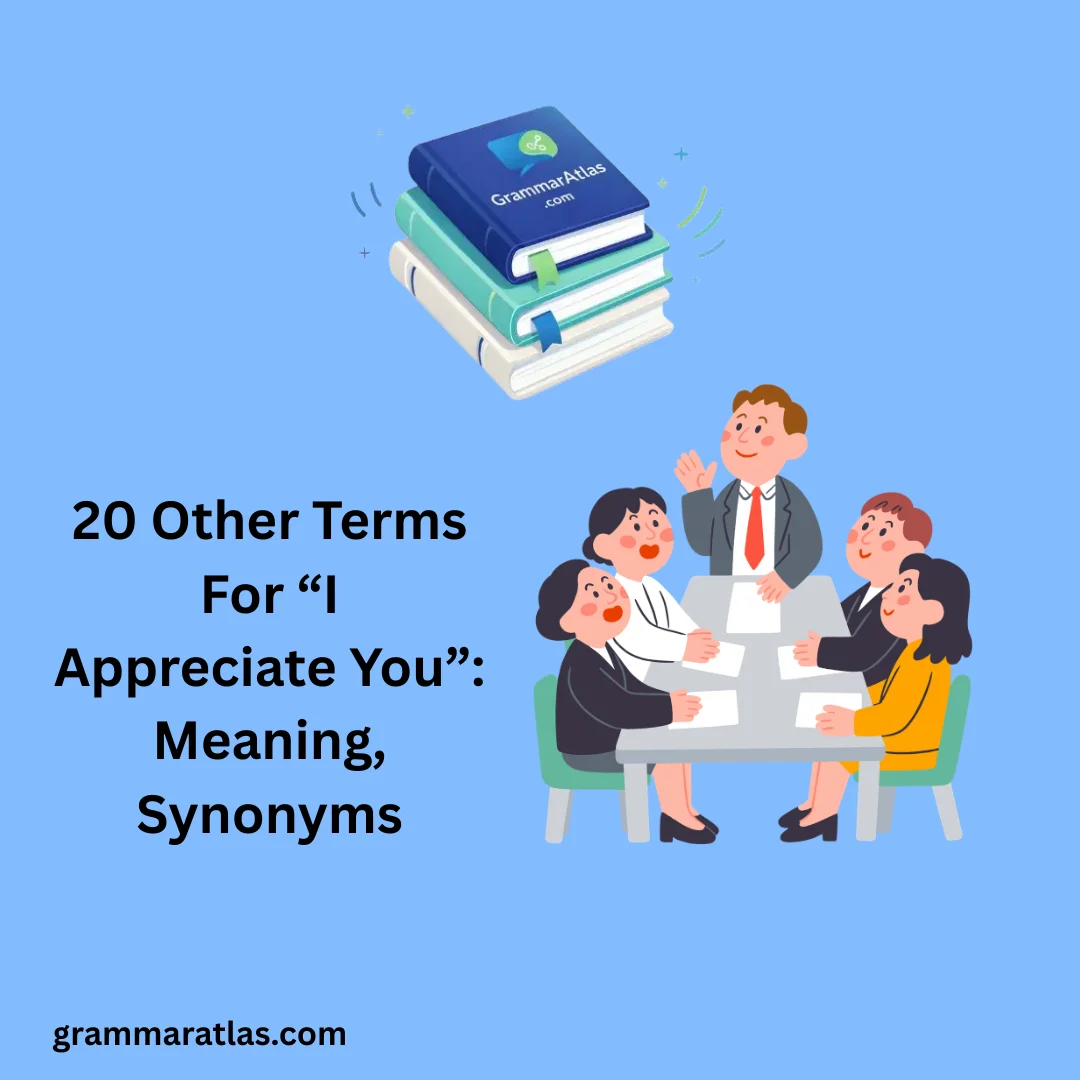 Other Terms For “I Appreciate You”: Meaning, Synonyms