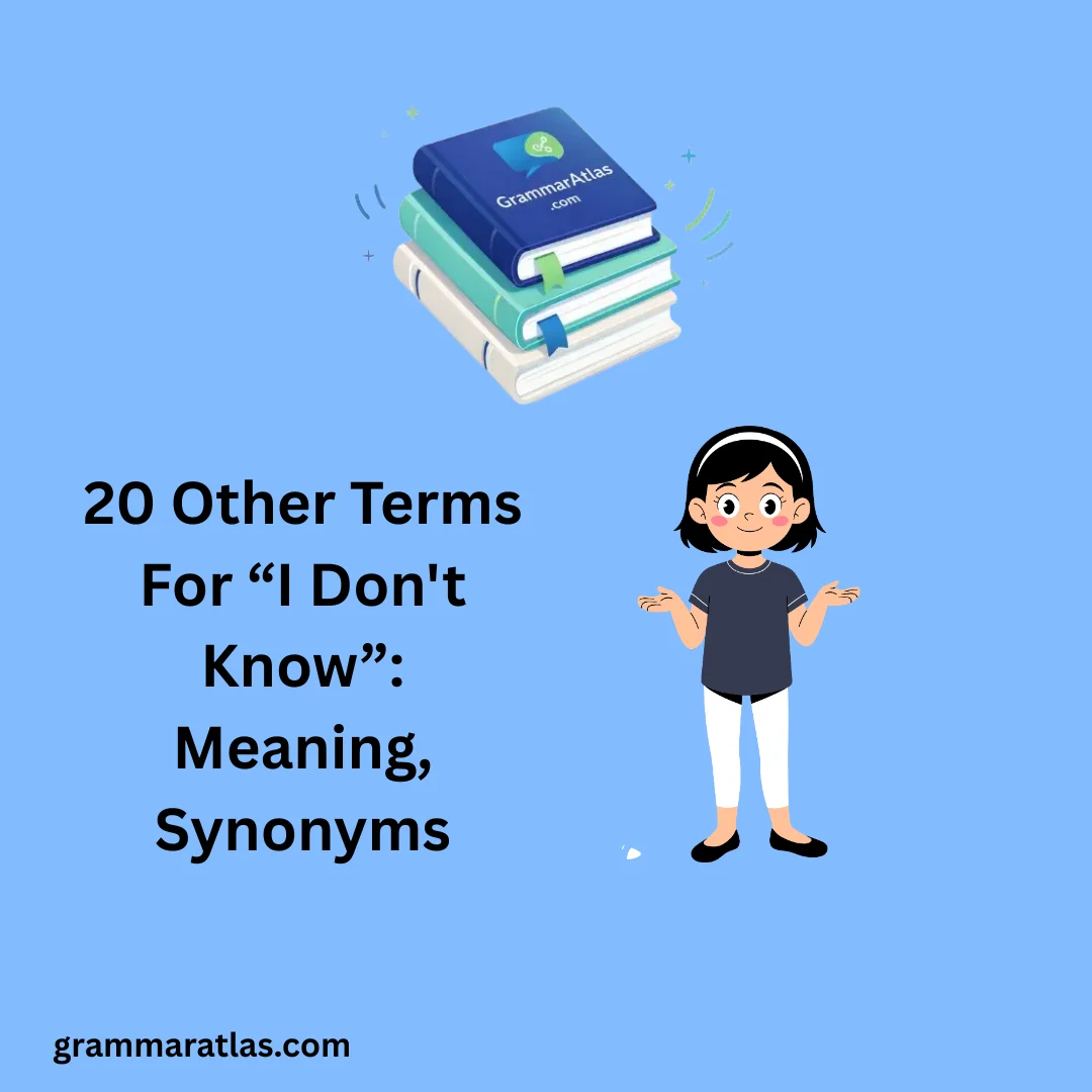 Other Terms For “I Don't Know”: Meaning, Synonyms