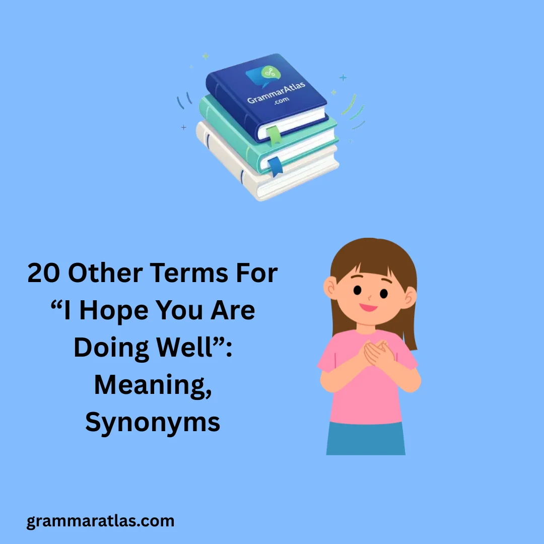 Other Terms For “I Hope You Are Doing Well”: Meaning, Synonyms