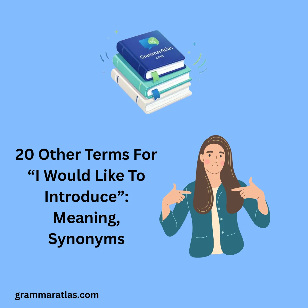 Other Terms For “I Would Like To Introduce”: Meaning, Synonyms