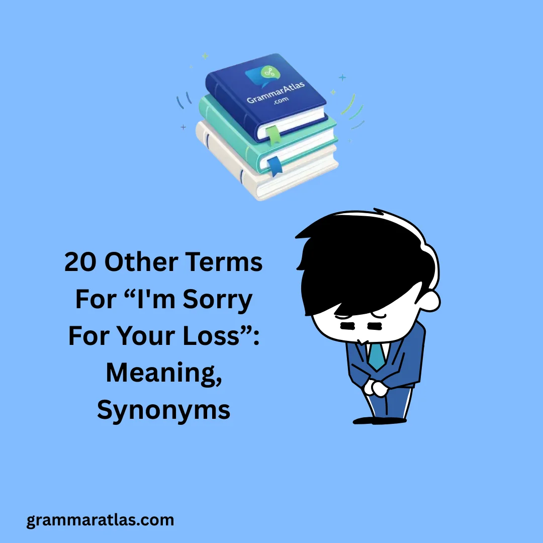 Other Terms For “I'm Sorry For Your Loss”: Meaning, Synonyms
