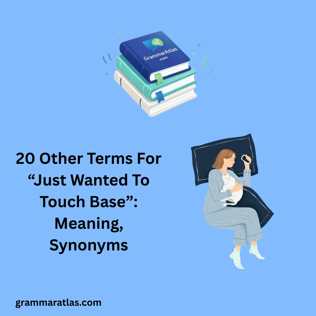 Other Terms For “Just Wanted To Touch Base”: Meaning, Synonyms