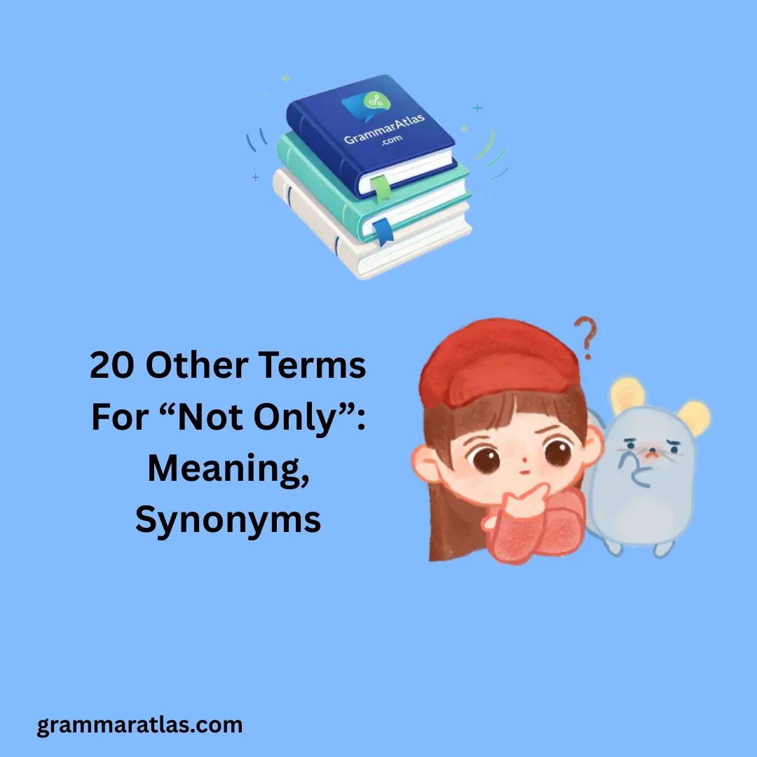 Other Terms For “Not Only”: Meaning, Synonyms
