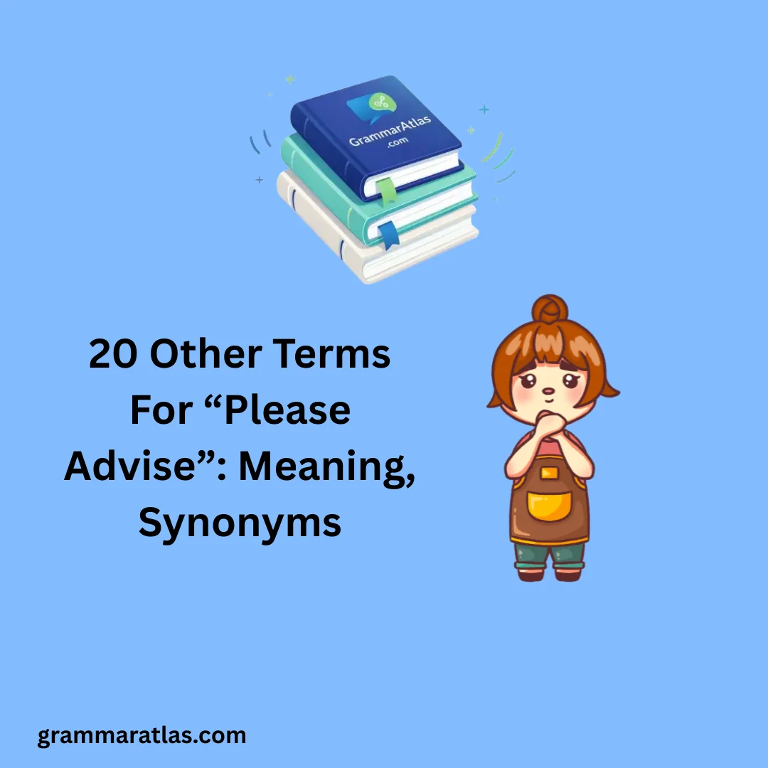 Other Terms For “Please Advise”: Meaning, Synonyms