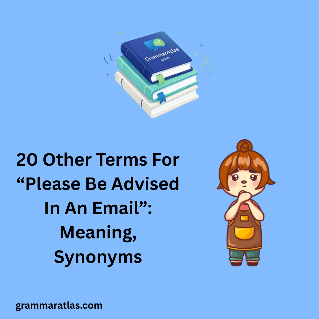 Other Terms For “Please Be Advised In An Email”: Meaning, Synonyms