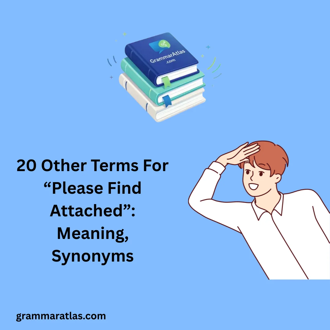 Other Terms For “Please Find Attached”: Meaning, Synonyms