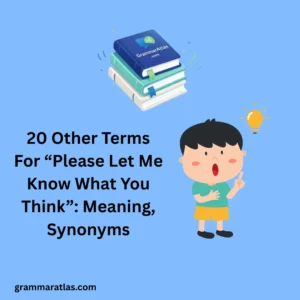 Other Terms For “Please Let Me Know What You Think”: Meaning, Synonyms
