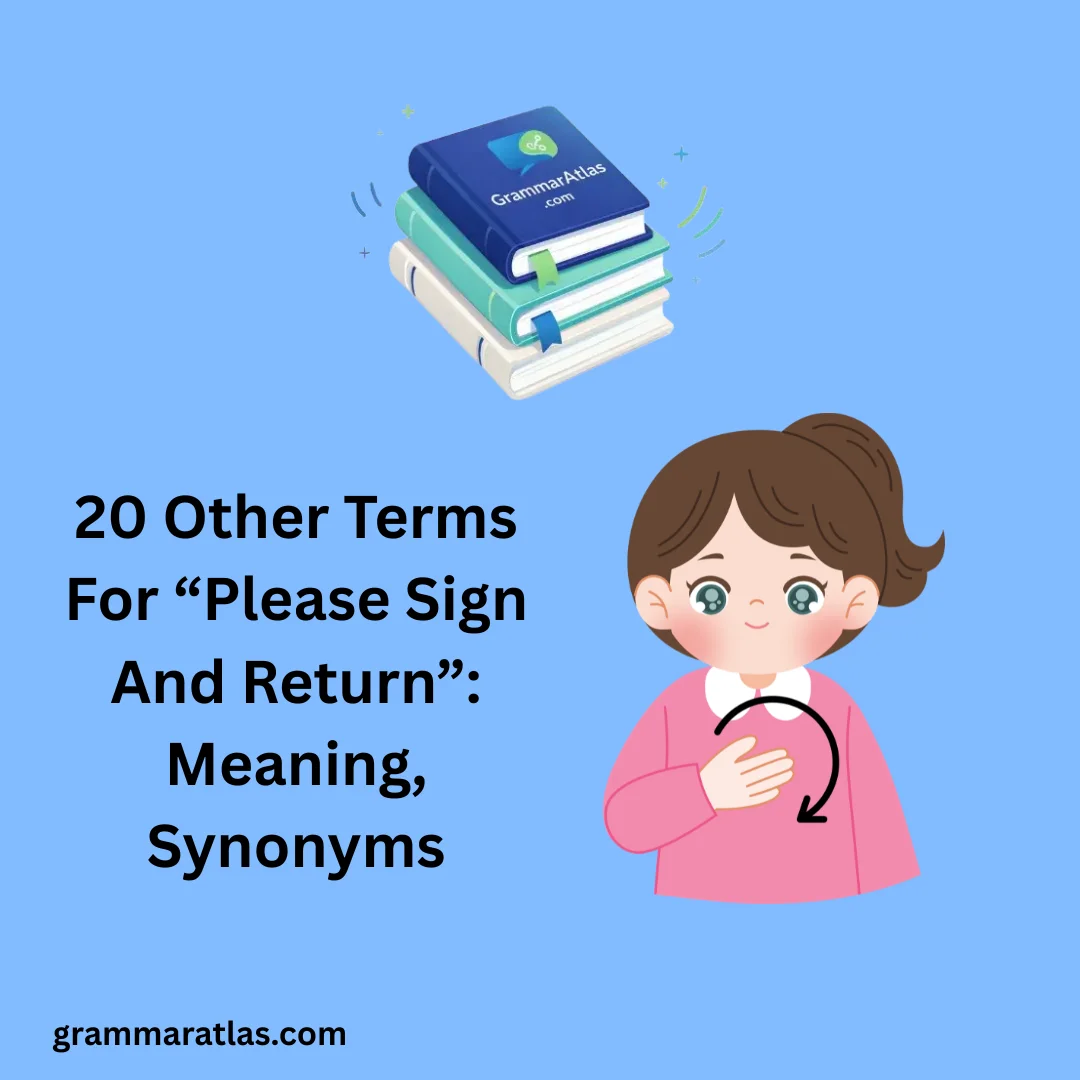 Other Terms For “Please Sign And Return”: Meaning, Synonyms