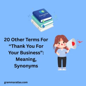 Other Terms For “Thank You For Your Business”: Meaning, Synonyms