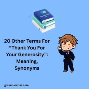 Other Terms For “Thank You For Your Generosity”: Meaning, Synonyms