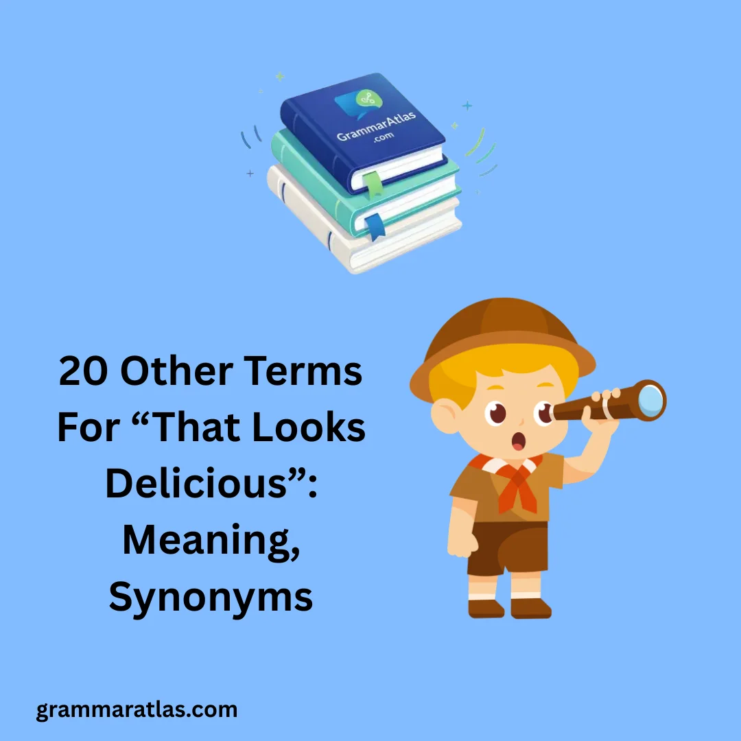 Other Terms For “That Looks Delicious”: Meaning, Synonyms