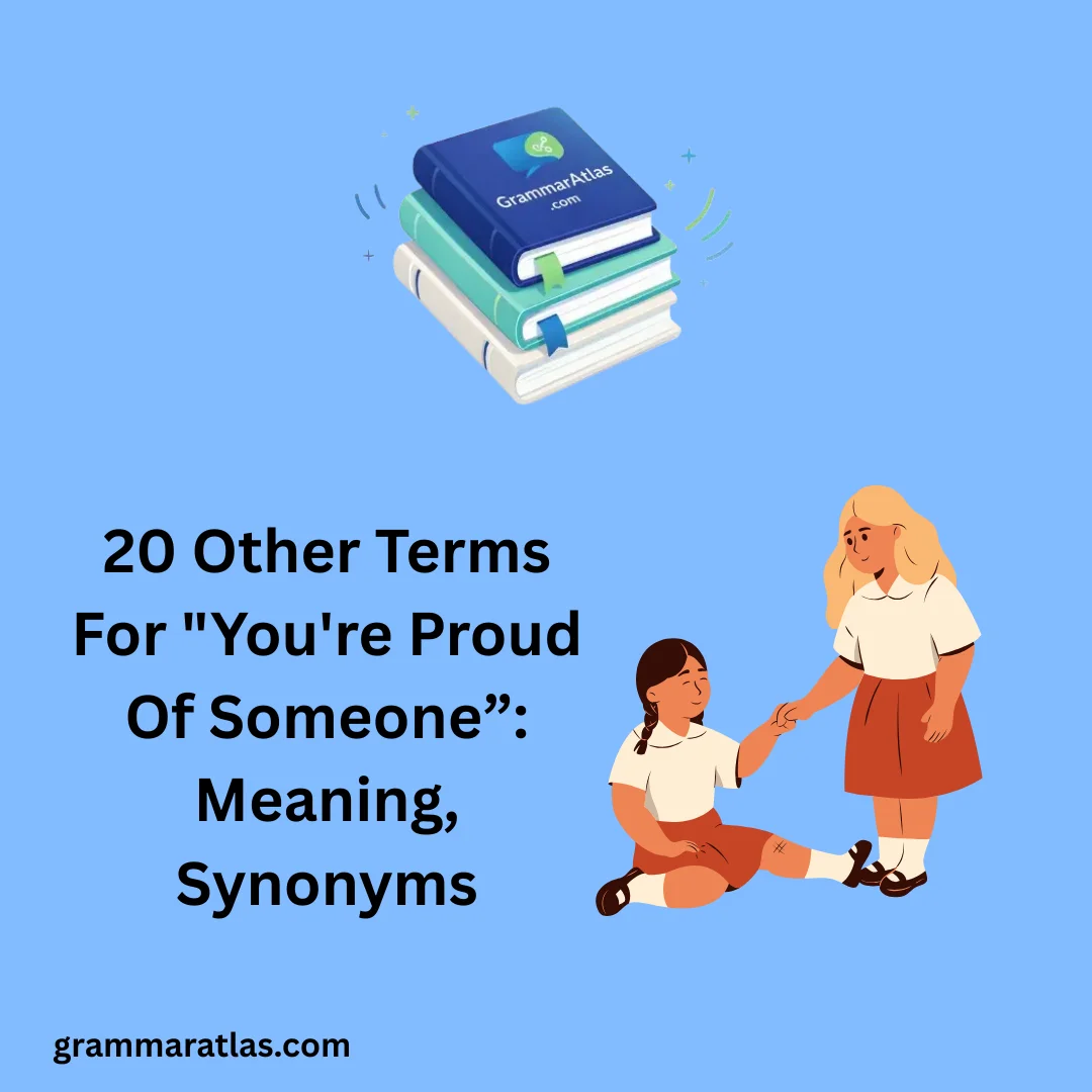 Other Terms For "You're Proud Of Someone”: Meaning, Synonyms
