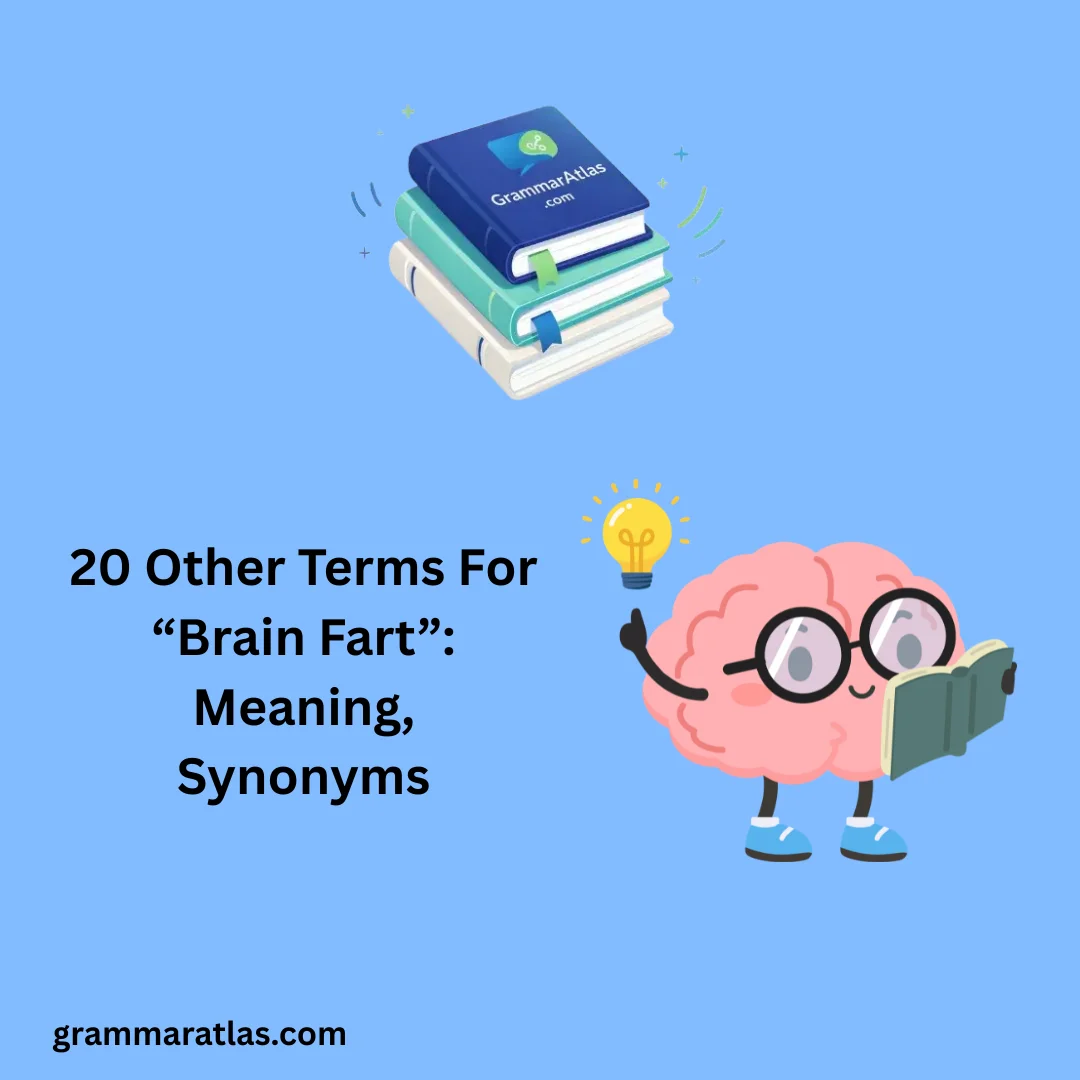 Other Terms For “Brain Fart”: Meaning, Synonyms