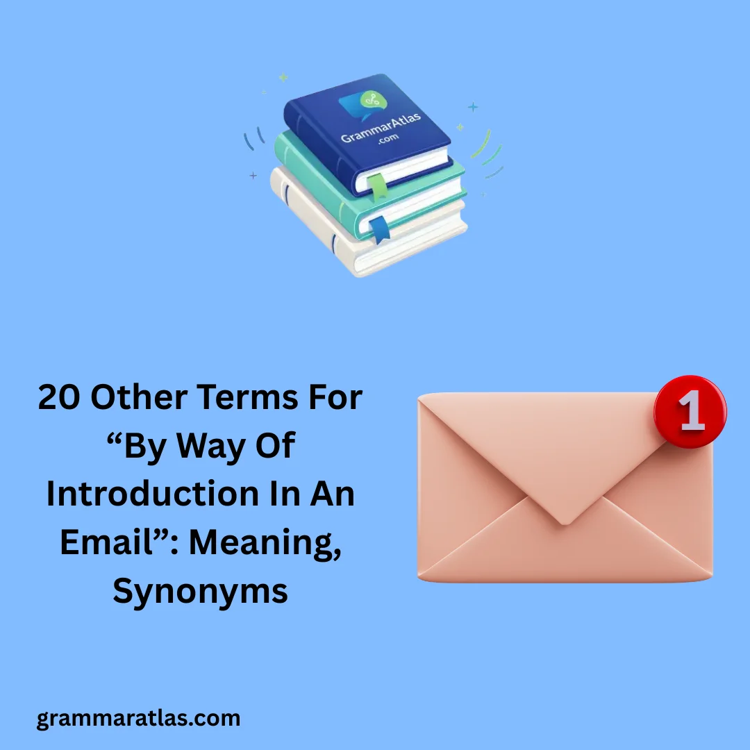 Other Terms For “By Way Of Introduction In An Email”: Meaning, Synonyms