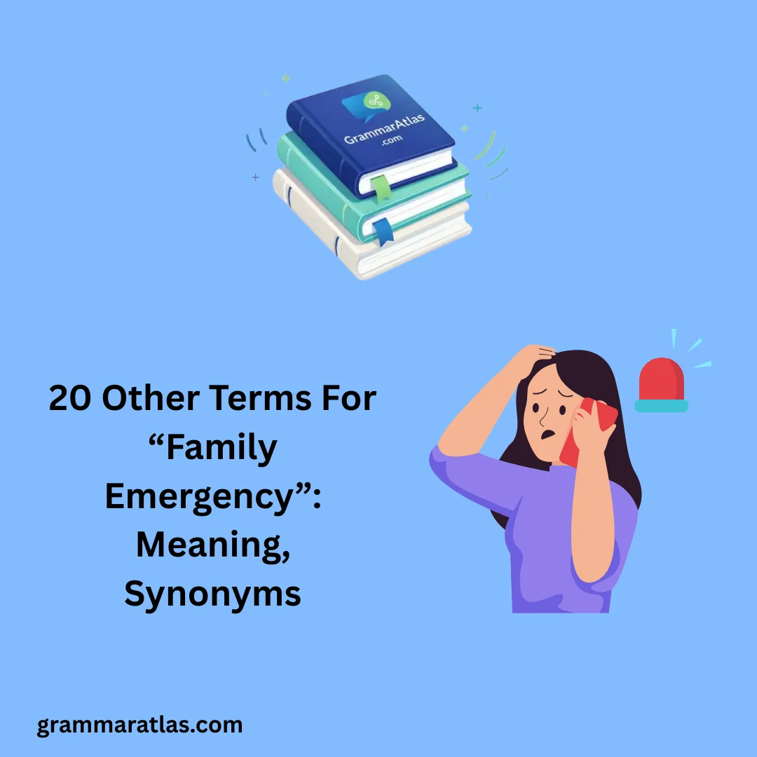 Other Terms For “Family Emergency”: Meaning, Synonyms