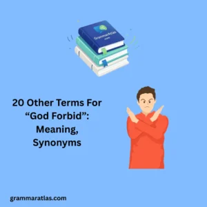 Other Terms For “God Forbid”: Meaning, Synonyms