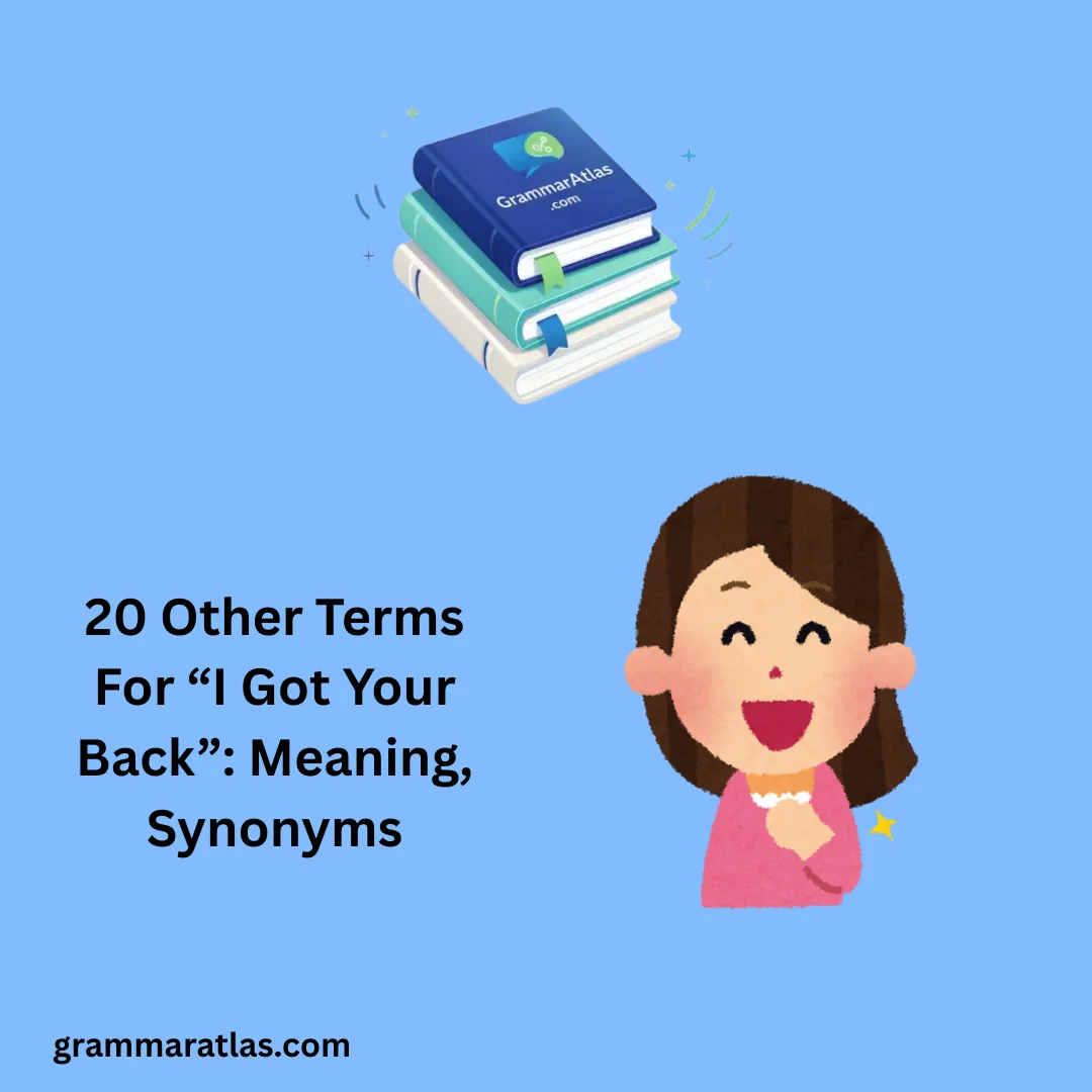 Other Terms For “I Got Your Back”: Meaning, Synonyms