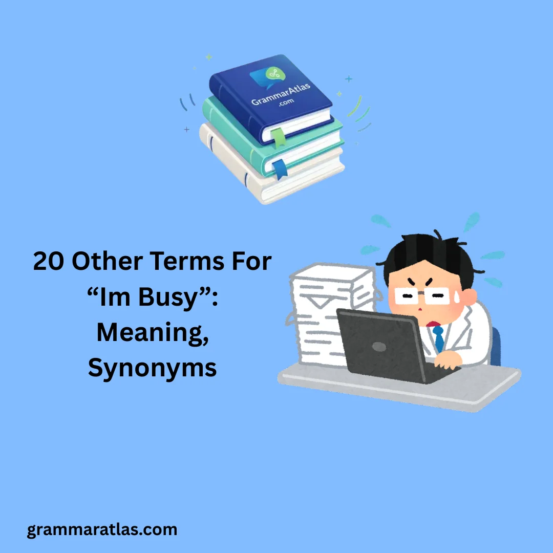 Other Terms For “Im Busy”: Meaning, Synonyms